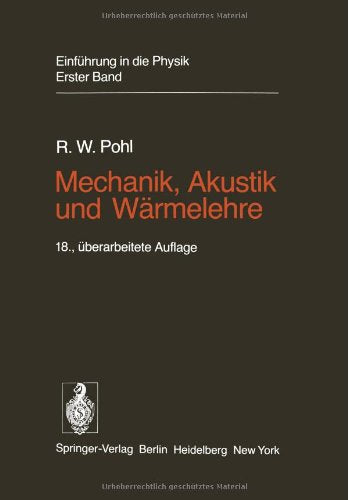 Einführung in die Physik: Band 1: Mechanik, Akustik und Wärmelehre (German Edition) Natural Sciences