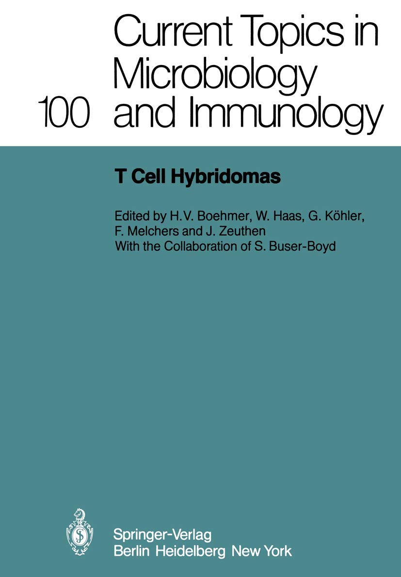T Cell Hybridomas: A Workshop at the Basel Institute for Immunology (Current Topics in Microbiology and Immunology, 100, Band 100) Medicine