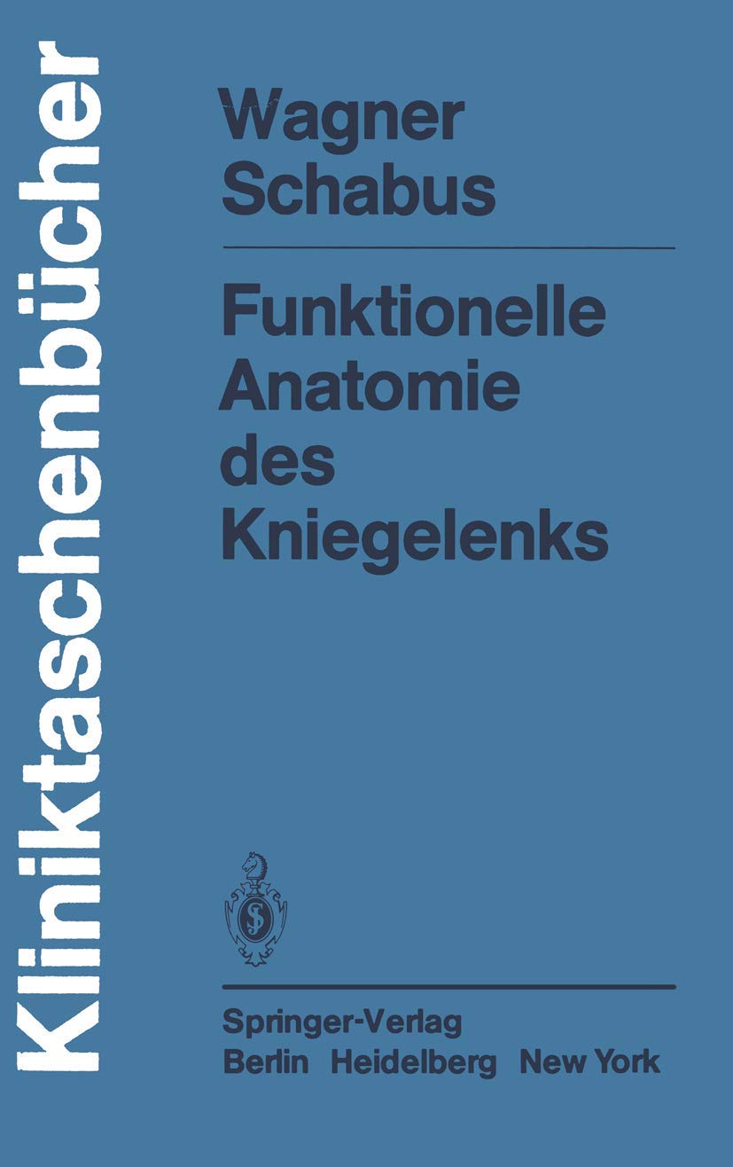 Funktionelle Anatomie des Kniegelenks (Kliniktaschenbücher) Medicine