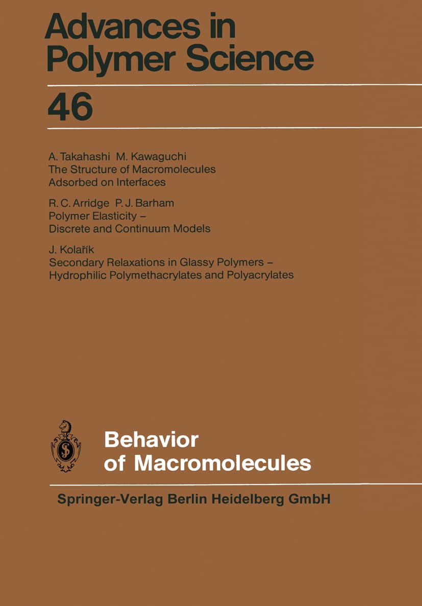 Behavior of Macromolecules (Advances in Polymer Science, 46, Band 46) Business & Technology