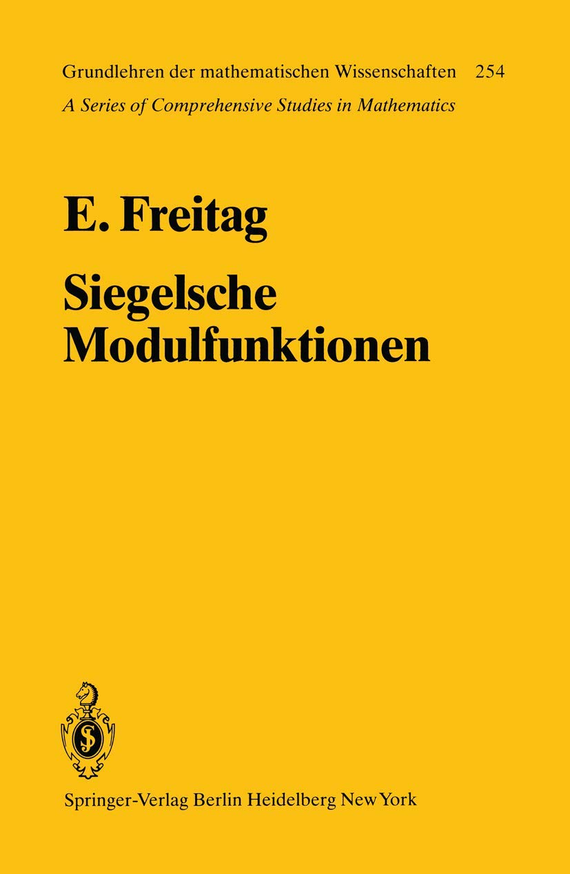 Siegelsche Modulfunktionen (Grundlehren der mathematischen Wissenschaften: A Series of Comprehensive Studies in Mathematics) Mathematics