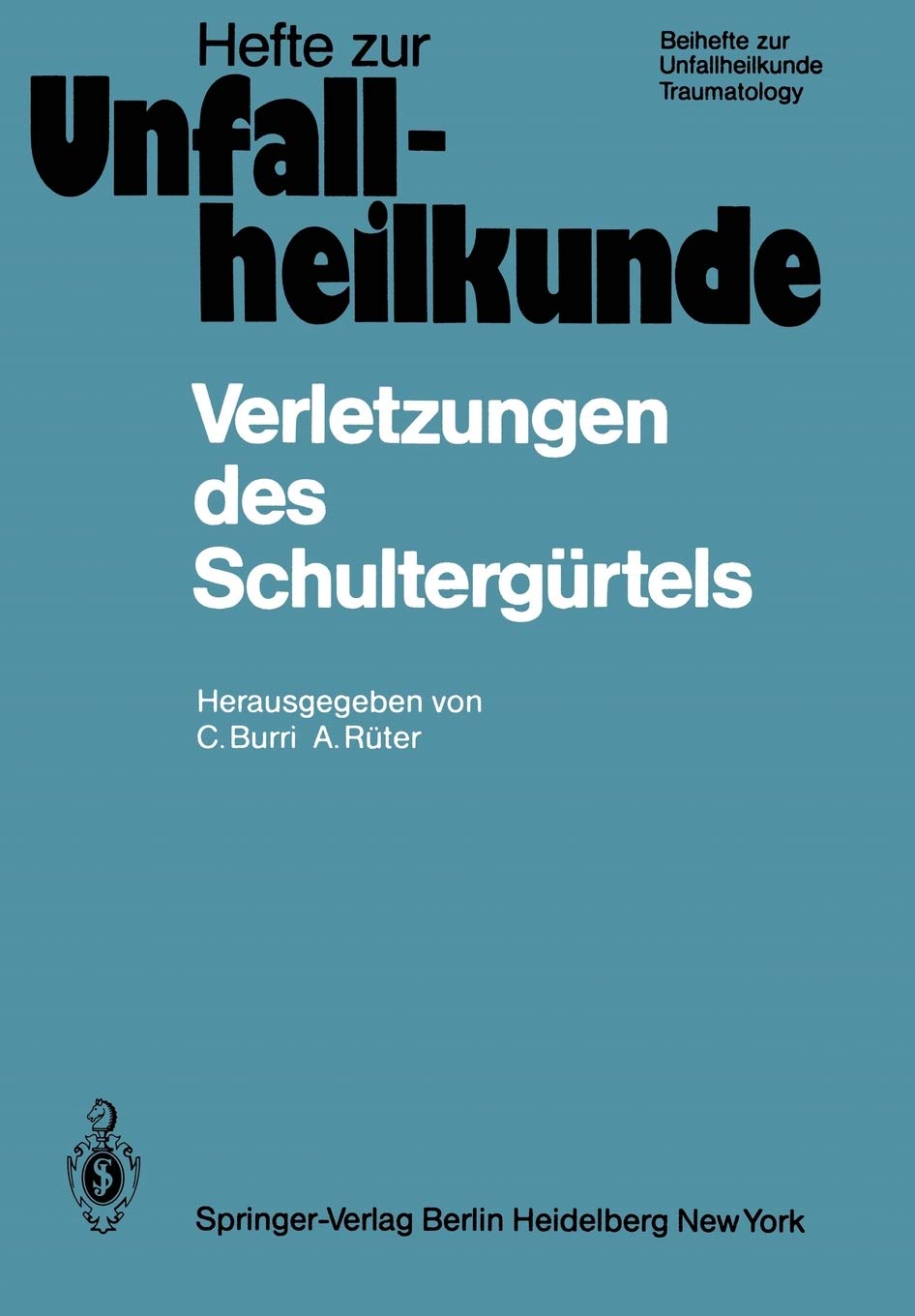 Verletzungen des Schultergürtels: 15. Reisensburger Workshop zu Ehren von M. Allgöwer 18-20. Februar 1982 (Hefte zur Zeitschrift "Der Unfallchirurg", 160, Band 160) Medicine