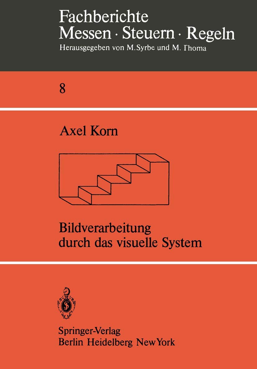 Bildverarbeitung durch das visuelle System (Fachberichte Messen - Steuern - Regeln, 8, Band 8) Hobbies & Crafts