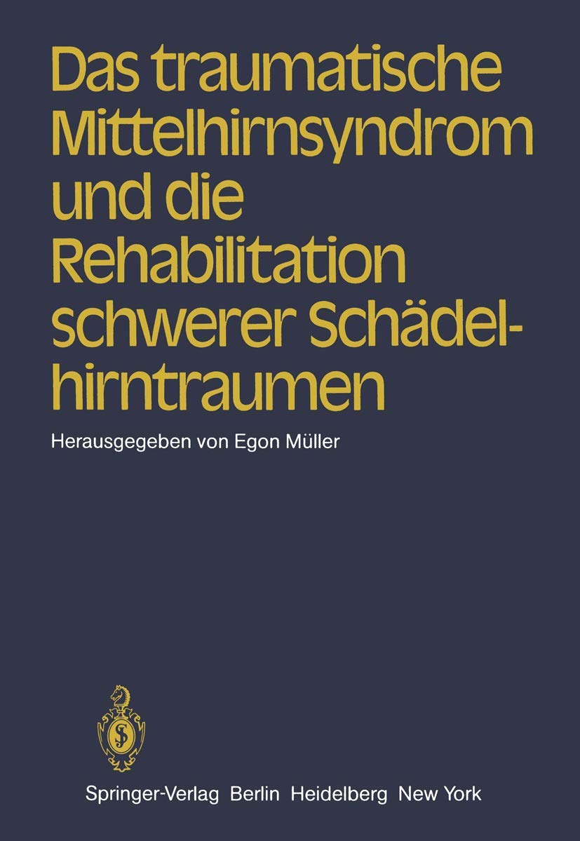 Das traumatische Mittelhirnsyndrom und die Rehabilitation schwerer Schädelhirntraumen Medicine