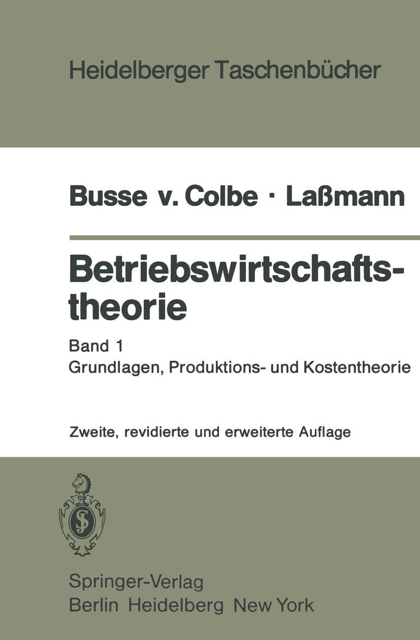 Betriebswirtschaftstheorie: Band 1 Grundlagen, Produktions- und Kostentheorie (Heidelberger Taschenbücher, Band 156) Law