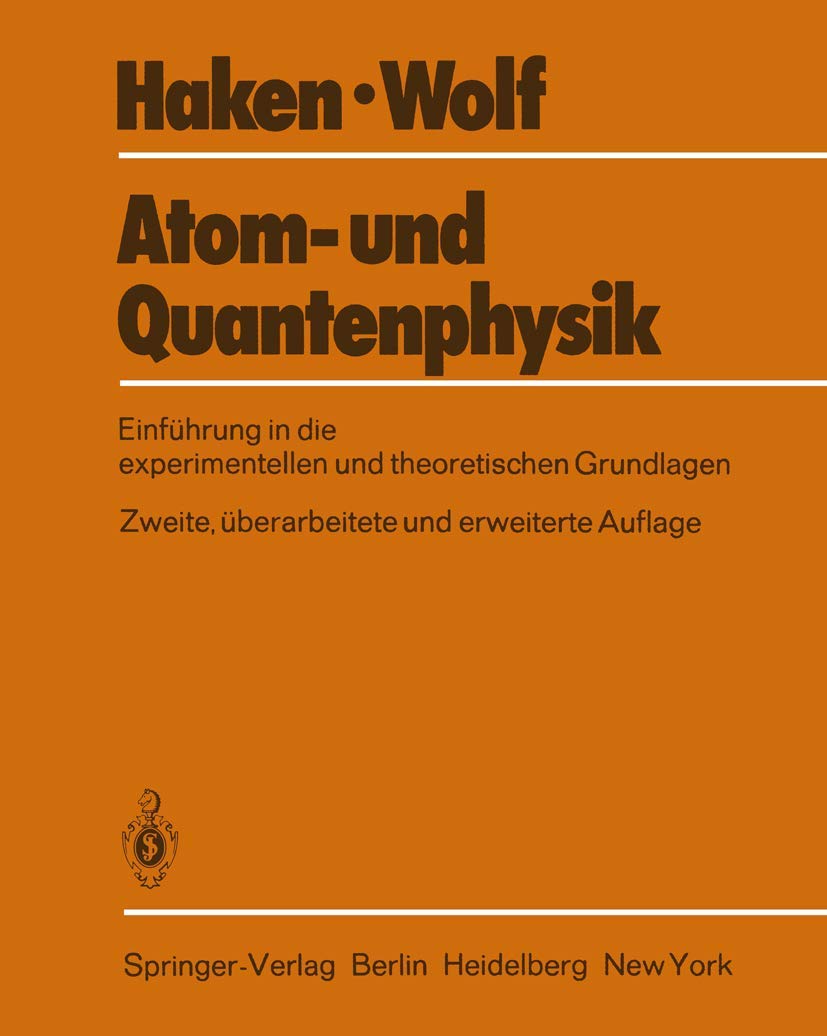 Atom- und Quantenphysik: Eine Einführung in die experimentellen und theoretischen Grundlagen Natural Sciences