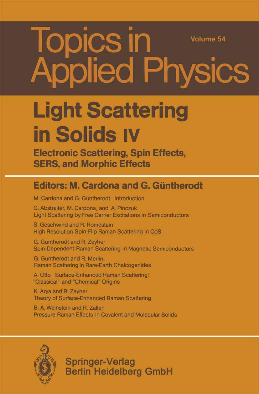 Light Scattering in Solids IV: Electronic Scattering, Spin Effects, SERS, and Morphic Effects (Topics in Applied Physics, 54, Band 54) Business & Technology