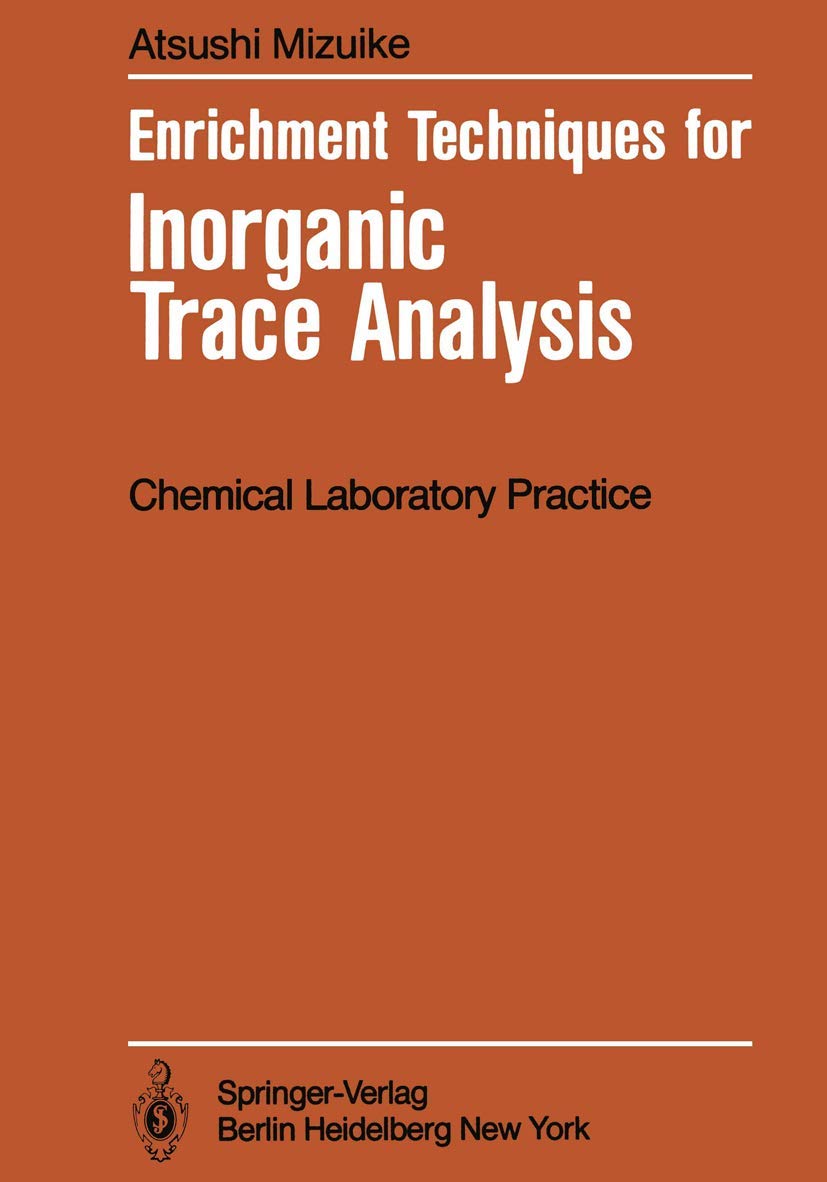 Enrichment Techniques for Inorganic Trace Analysis (Anleitungen für die chemische Laboratoriumspraxis, 19, Band 19) Natural Sciences
