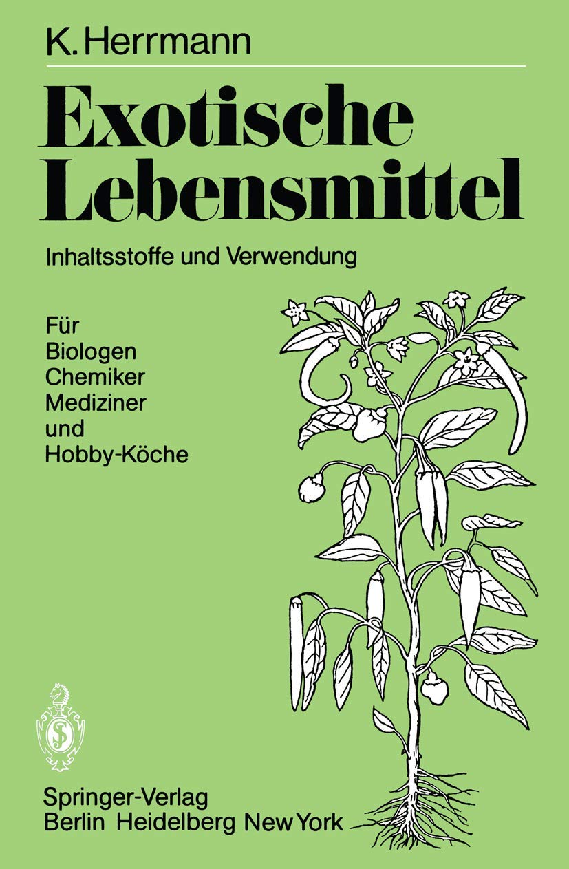 Exotische Lebensmittel: Inhaltsstoffe und Verwendung, Für Biologen, Chemiker, Mediziner und Hobby-Köche Medicine