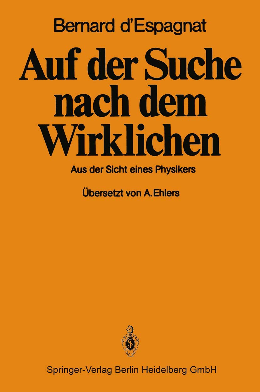 Auf der Suche nach dem Wirklichen: Aus der Sicht eines Physikers (German Edition) Philosophy