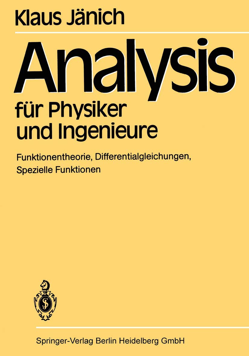 Analysis für Physiker und Ingenieure: Funktionentheorie, Differentialgleichungen, spezielle Funktionen. Ein Lehrbuch für das zweite Studienjahr. Mathematics
