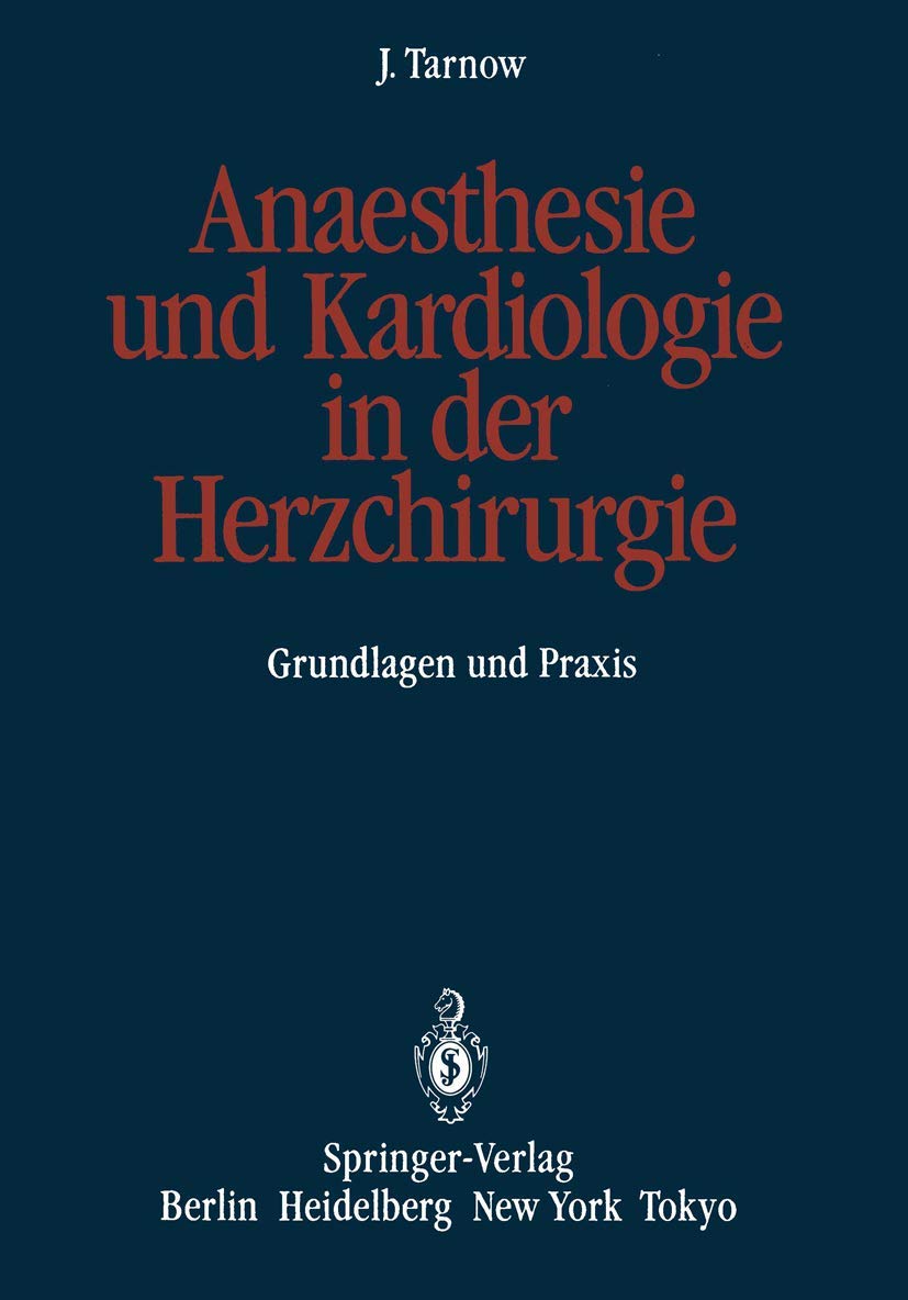 Anaesthesie und Kardiologie in der Herzchirurgie: Grundlagen und Praxis Medicine