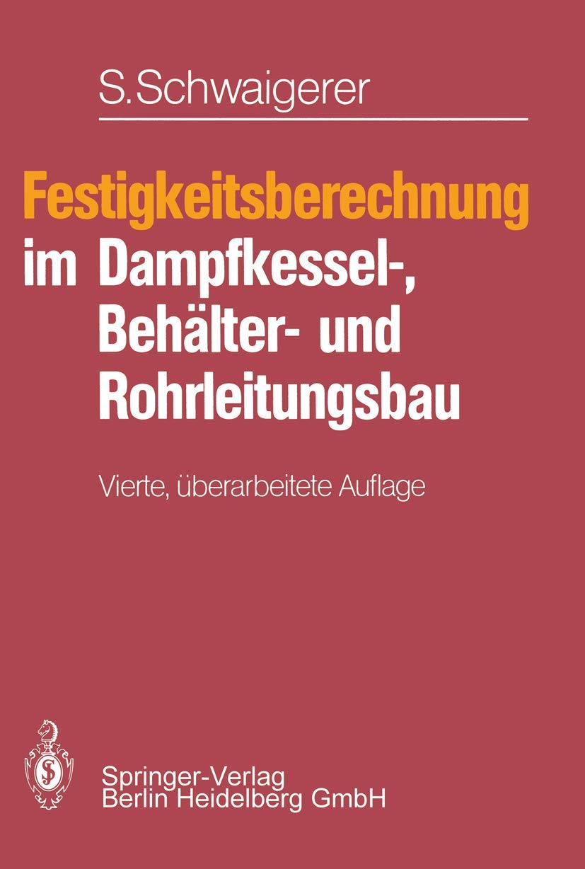 Festigkeitsberechnung im Dampfkessel-, Behälter- und Rohrleitungsbau Business & Technology