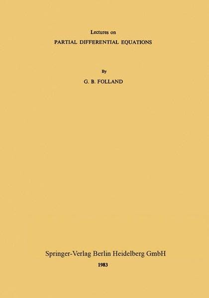 Lectures on Partial Differential Equations: Lectures Delivered At The Indian Institute Of Science, Bangalore Under The T.I.F.R. - I.I.Sc. Programme In ... Lectures on Mathematics and Physics) Mathematics