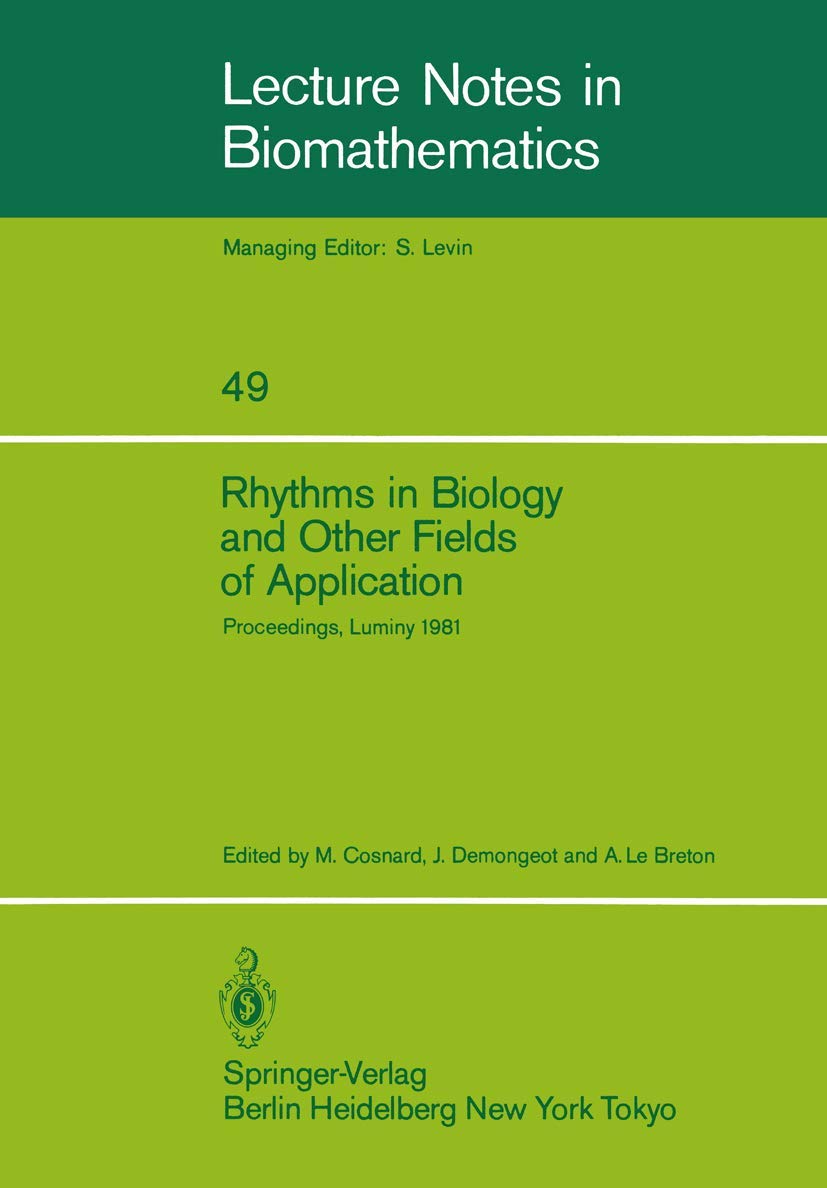 Rhythms in Biology and Other Fields of Application: Deterministic and Stochastic Approaches (Lecture Notes in Biomathematics, 49, Band 49) Medicine