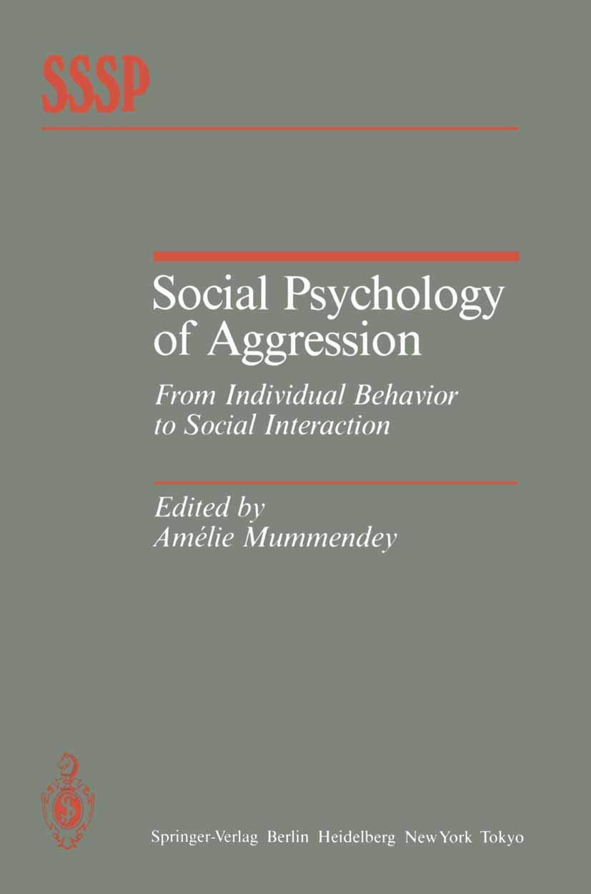 Social Psychology of Aggression: From Individual Behavior to Social Interaction (Springer Series in Social Psychology) Medicine