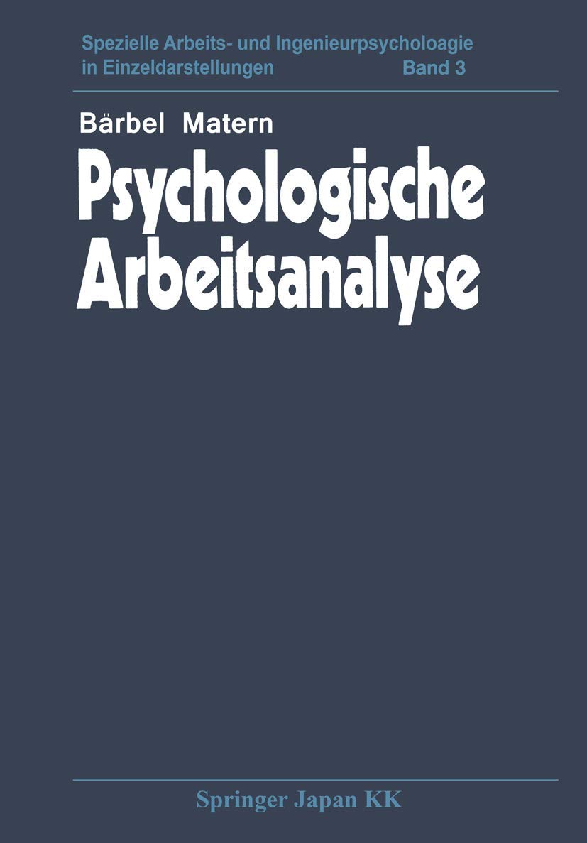 Psychologische Arbeitsanalyse (Spezielle Arbeits- und Ingenieurpsychologie in Einzeldarstellungen, 3) Medicine