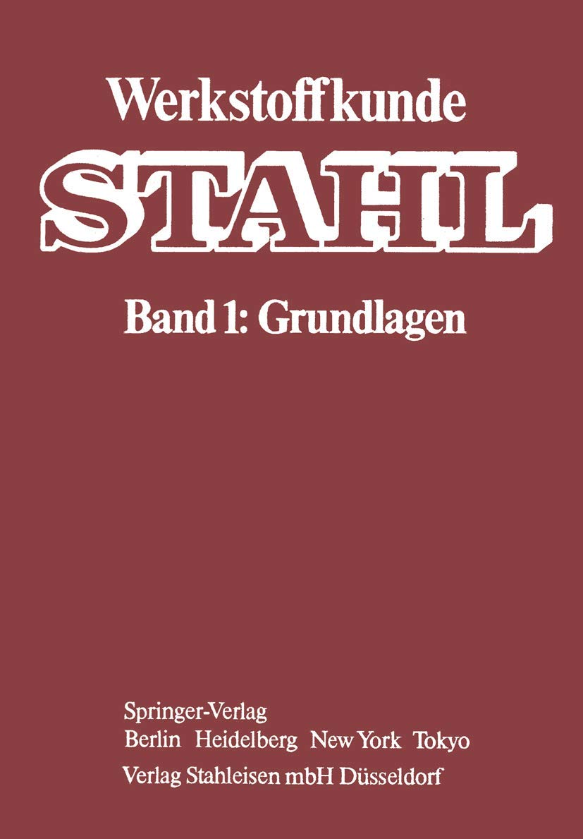 Werkstoffkunde Stahl, Bd. 1: Grundlagen: Band 1: Grundlagen Business & Technology