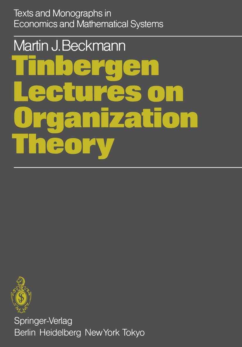 Tinbergen Lectures on Organization Theory (Texts and Monographs in Economics and Mathematical Systems) Law
