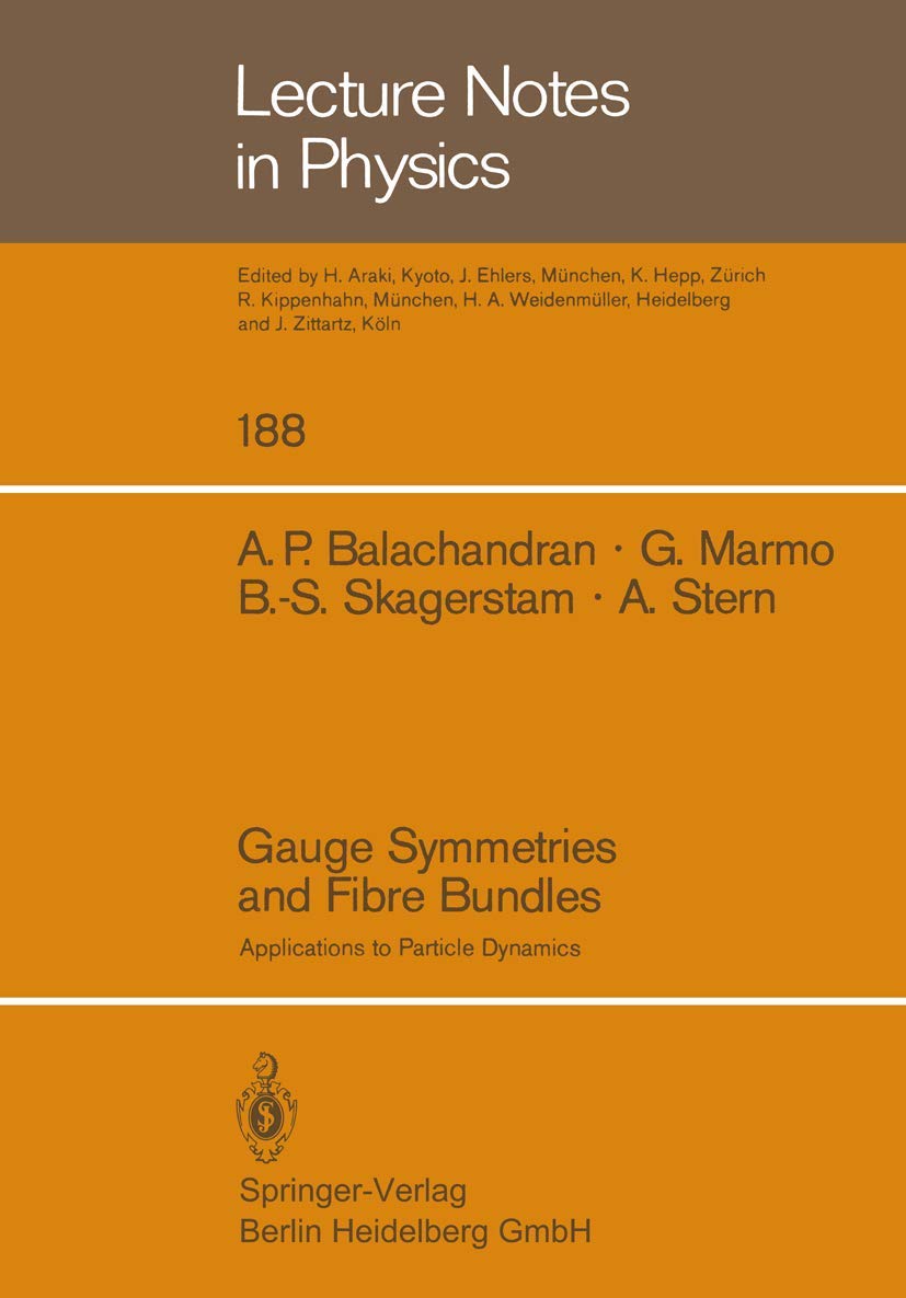 Gauge Symmetries and Fibre Bundles: Applications To Particle Dynamics (Lecture Notes In Physics) book