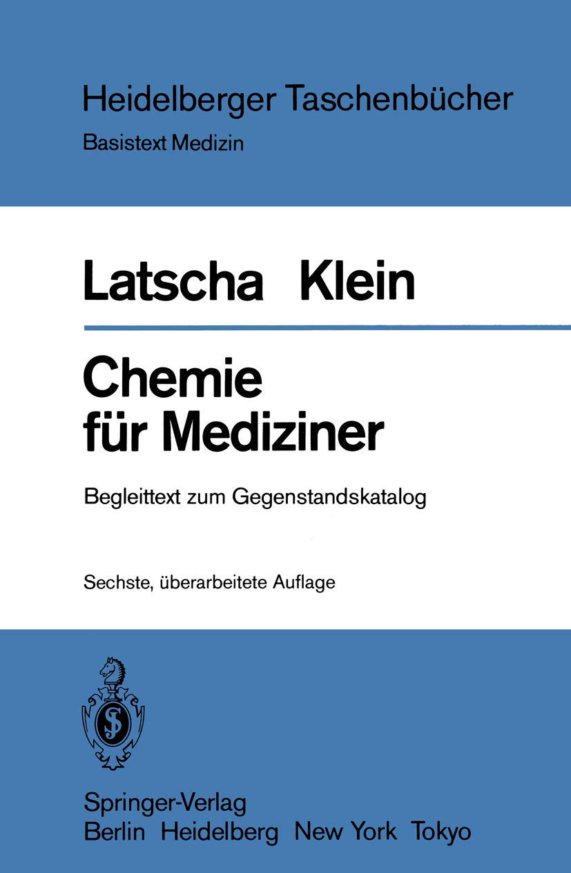 Chemie für Mediziner: Begleittext zum Gegenstandskatalog für die Fächer der Ärztlichen Vorprüfung (Heidelberger Taschenbücher) Computer Science