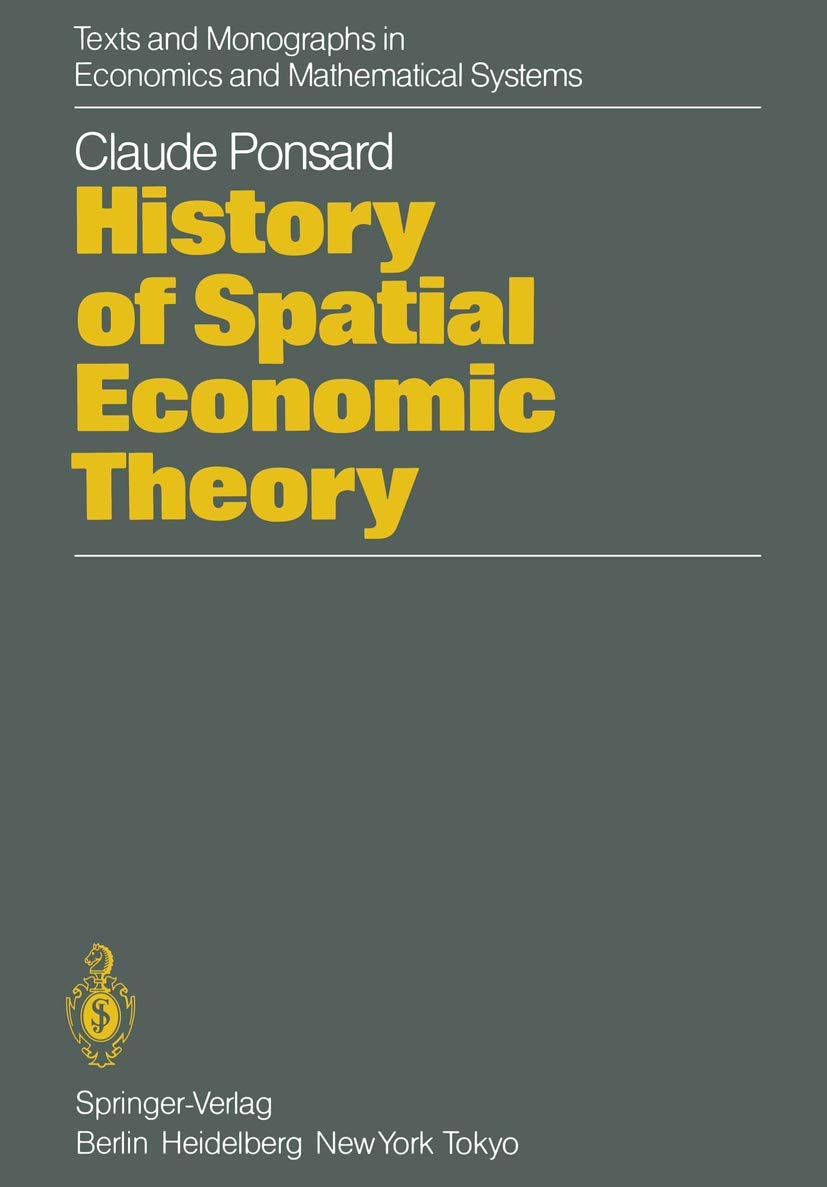 History of Spatial Economic Theory (Texts and Monographs in Economics and Mathematical Systems) Law