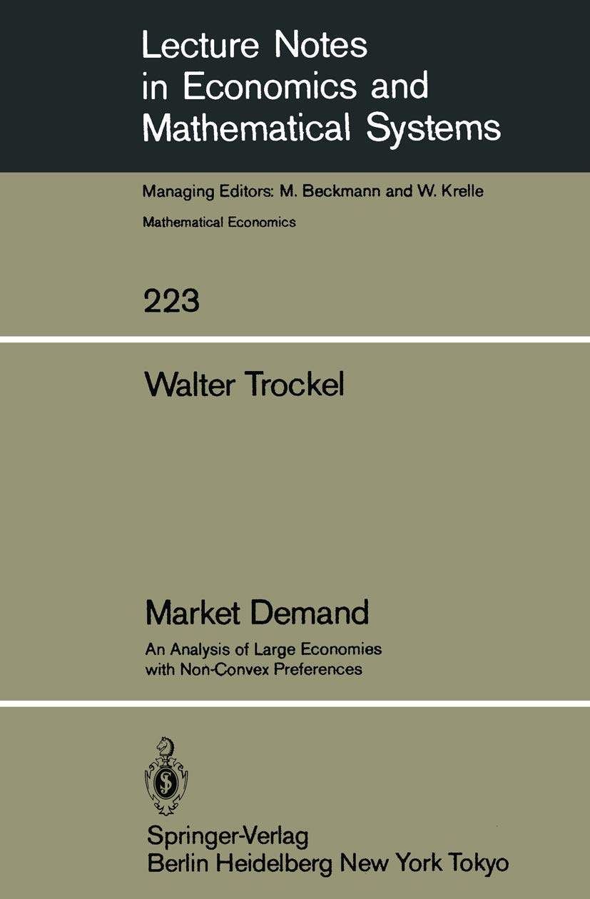 Market Demand: An Analysis of Large Economies with Non-Convex Preferences (Lecture Notes in Economics and Mathematical Systems, 223, Band 223) Law