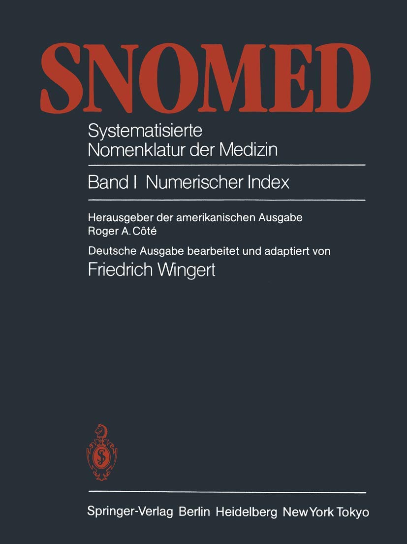 SNOMED ― Systematisierte Nomenklatur der Medizin: Band 1: Numerischer Index Medicine