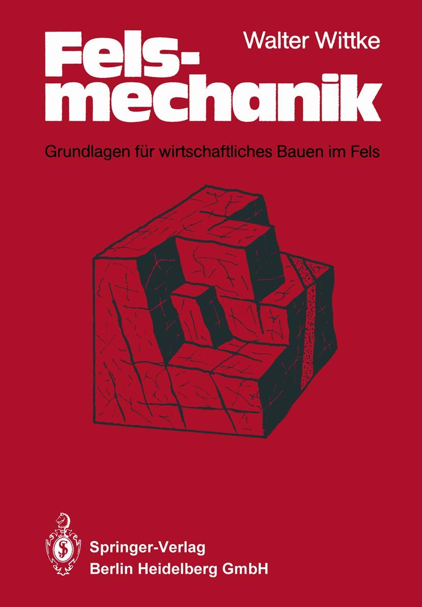 Felsmechanik: Grundlagen für wirtschaftliches Bauen im Fels Geology & Geography
