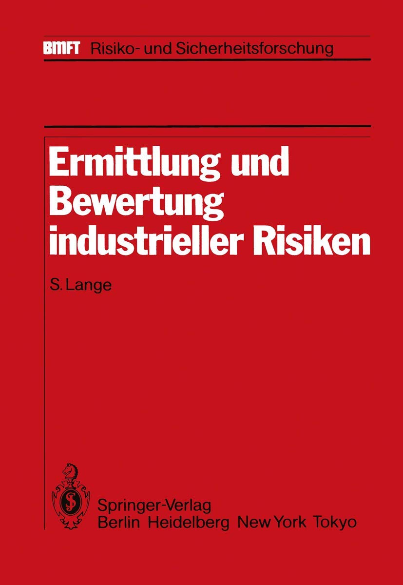 Ermittlung und Bewertung industrieller Risiken: Im Auftrag des Fraunhofer-Instituts für Systemtechnik und Innovationsforschung (ISI) (BMFT - Risiko- und Sicherheitsforschung) Law