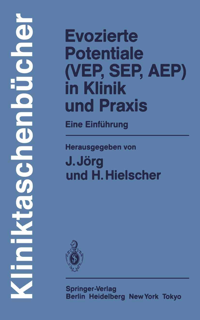 Evozierte Potentiale (VEP, SEP, AEP) in Klinik und Praxis: Eine Einführung (Kliniktaschenbücher) Medicine