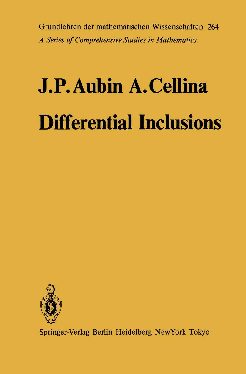 Differential Inclusions: Set-Valued Maps and Viability Theory (Grundlehren der mathematischen Wissenschaften, 264, Band 264) Mathematics