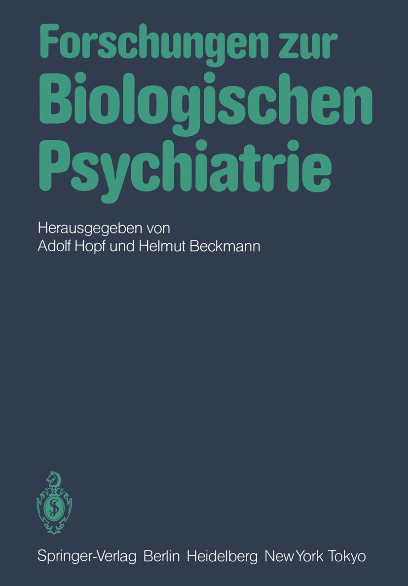 Forschungen zur Biologischen Psychiatrie: 2. Kongreß der Deutschen Gesellschaft für Biologische Psychiatrie, Düsseldorf, 23.-25. September 1982 Medicine