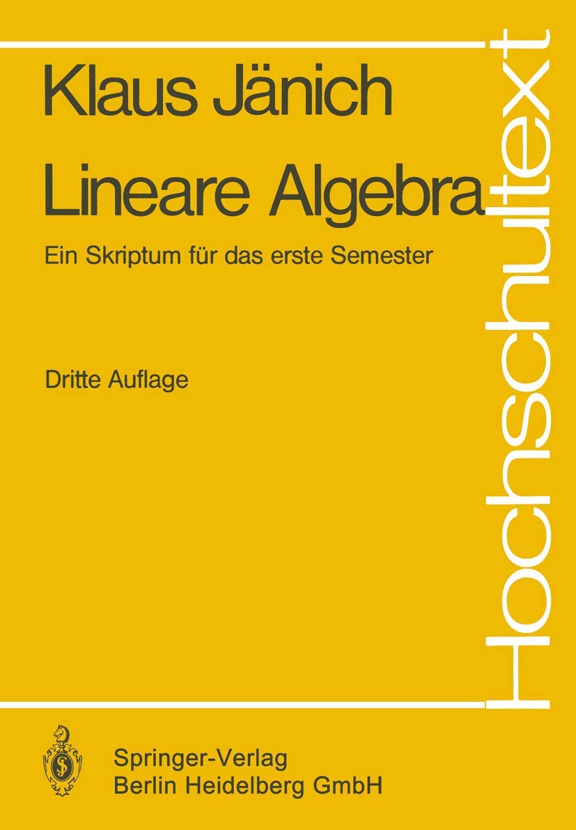 Lineare Algebra: Ein Skriptum für das erste Semester. (Hochschultext) Mathematics