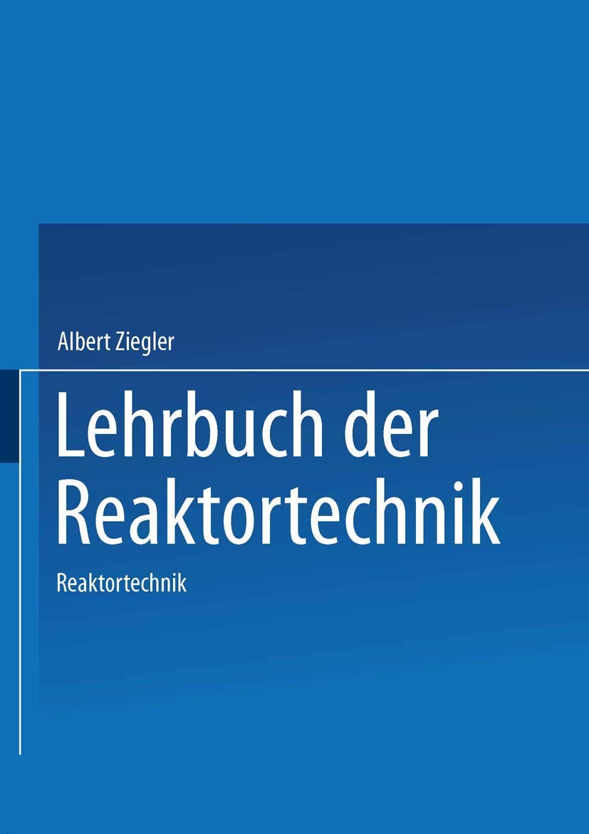 Lehrbuch der Reaktortechnik: Band 2: Reaktortechnik (German Edition) Natural Sciences