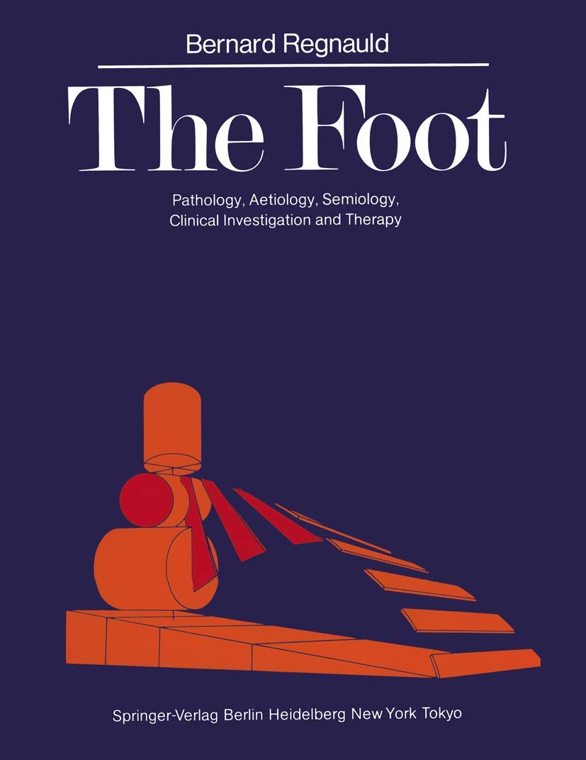 The Foot: Pathology, Aetiology, Semiology, Clinical Investigation and Therapy Medicine