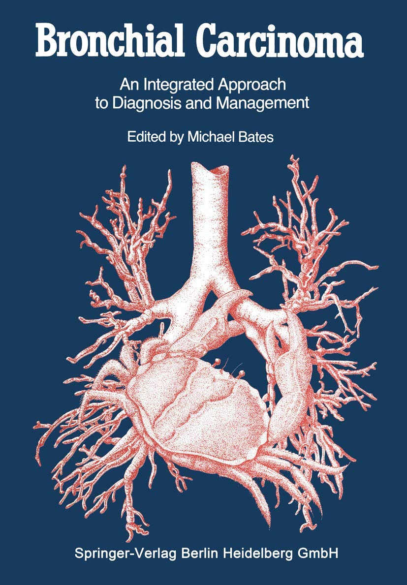 Bronchial Carcinoma: An Integrated Approach to Diagnosis and Management Medicine