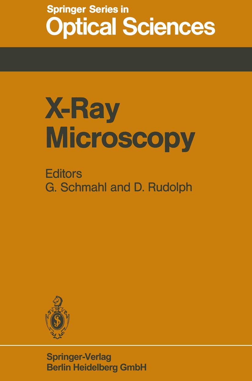 X-Ray Microscopy: Proceedings of the International Symposium, Göttingen, Fed. Rep. of Germany, September 14–16, 1983 (Springer Series in Optical Sciences, 43, Band 43) Natural Sciences