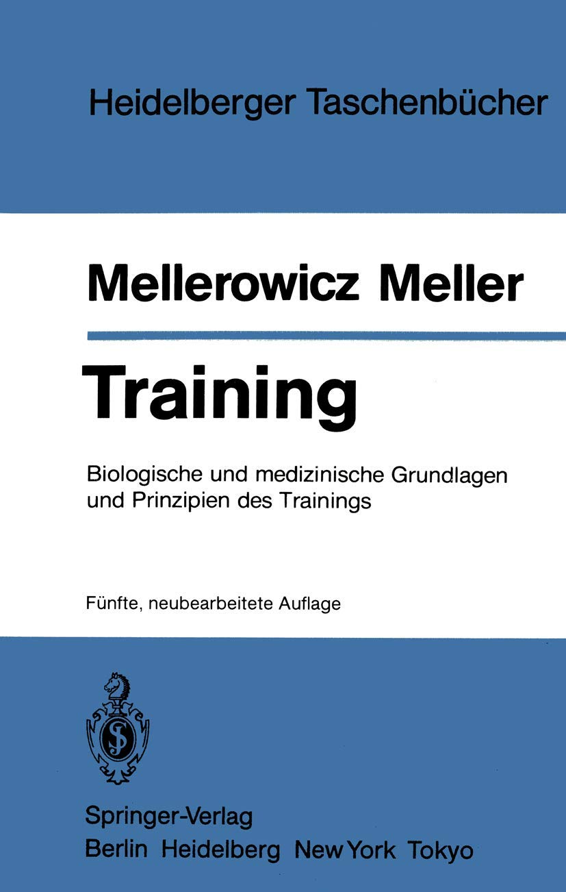 Training: Biologische und Medizinische Grundlagen und Prinzipien des Trainings (Heidelberger Taschenbücher, 111, Band 111) Medicine