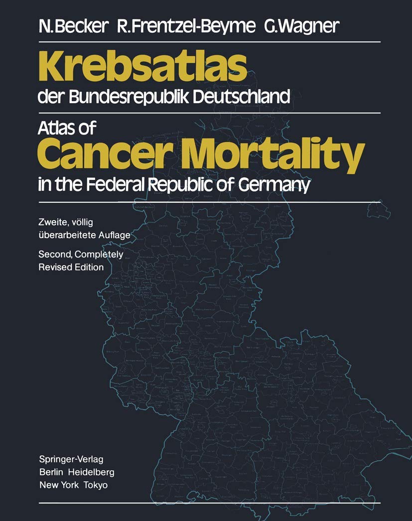 Krebsatlas der Bundesrepublik Deutschland / Atlas of Cancer Mortality in the Federal Republic of Germany: Deutsches Krebsforschungszentrum Heidelberg Medicine
