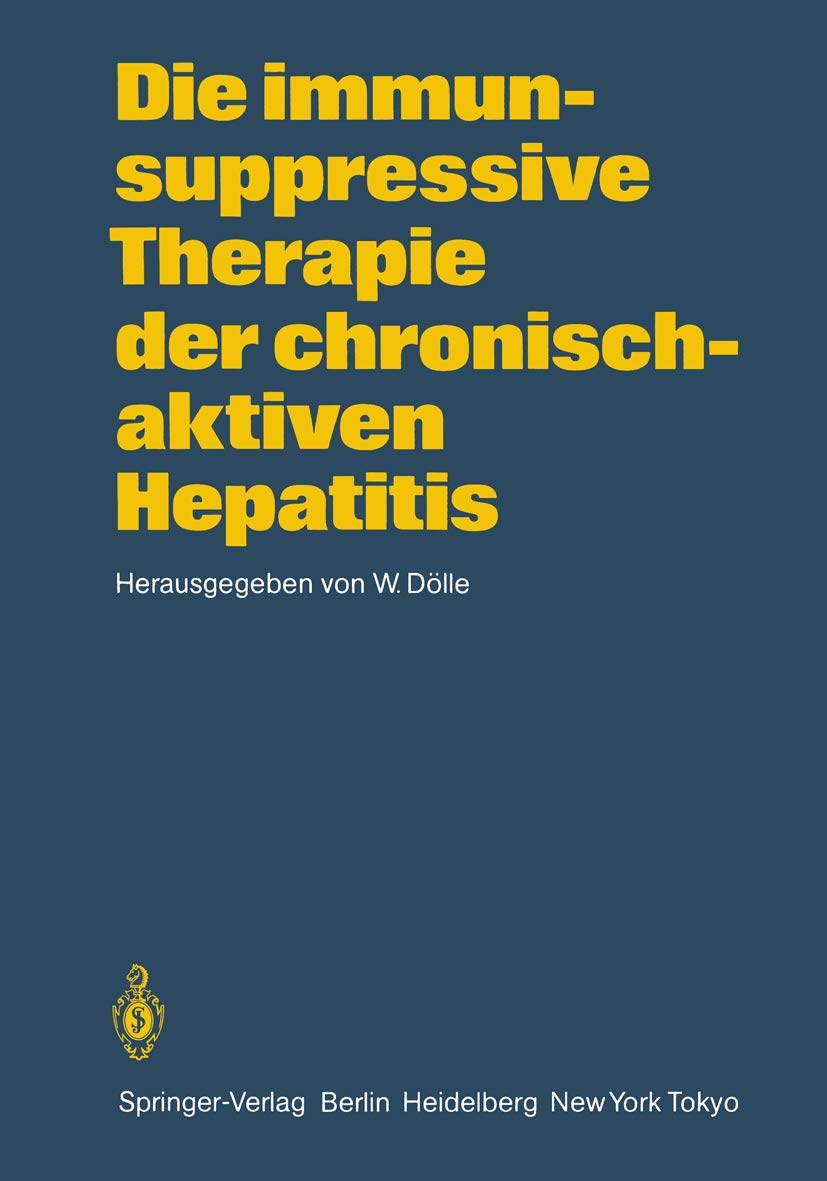 Die immunsuppressive Therapie der chronisch-aktiven Hepatitis Medicine