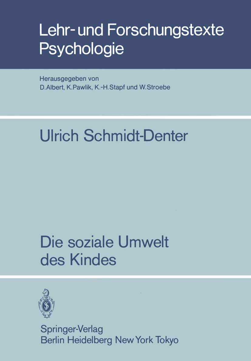 Die soziale Umwelt des Kindes: Eine Ökopsychologische Analyse (Lehr- und Forschungstexte Psychologie, 7, Band 7) Medicine