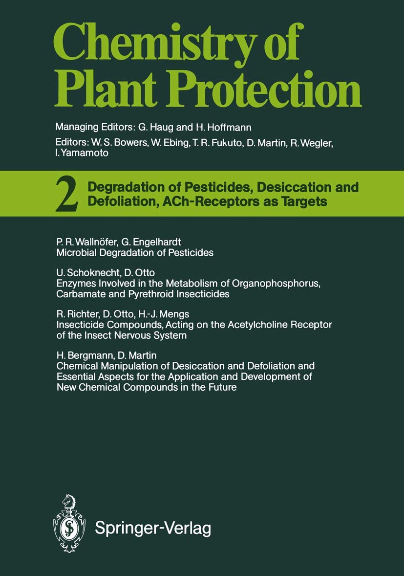 Degradation of Pesticides, Desiccation and Defoliation, ACh-Receptors as Targets (Chemistry of Plant Protection, 2, Band 2) Business & Technology