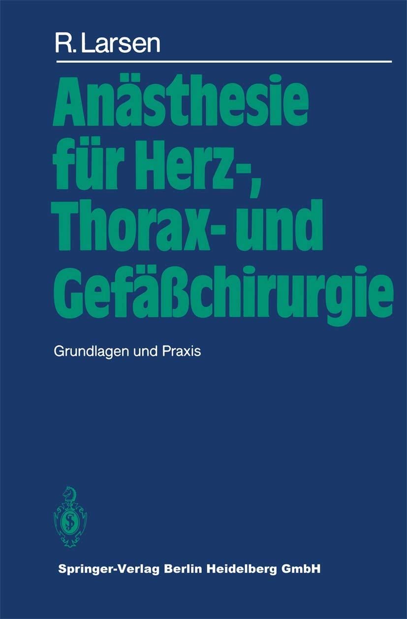 Anästhesie für Herz-, Thorax- und Gefäßchirurgie: Grundlagen und Praxis Medicine