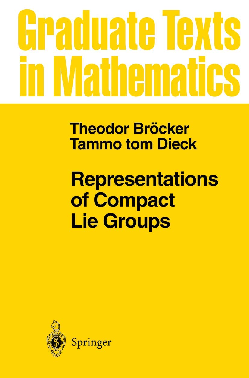 Representations of Compact Lie Groups (Graduate Texts in Mathematics, 98, Band 98) Mathematics