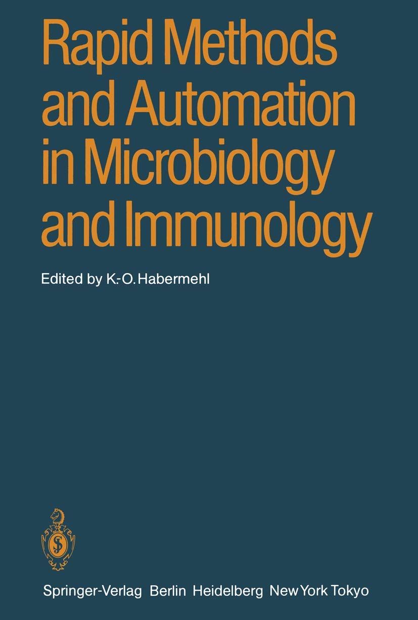 Rapid Methods and Automation in Microbiology and Immunology: Fourth International Symposium on Rapid Methods and Automation in Microbiology and Immunology, Berlin, June 7–10, 1984 Medicine