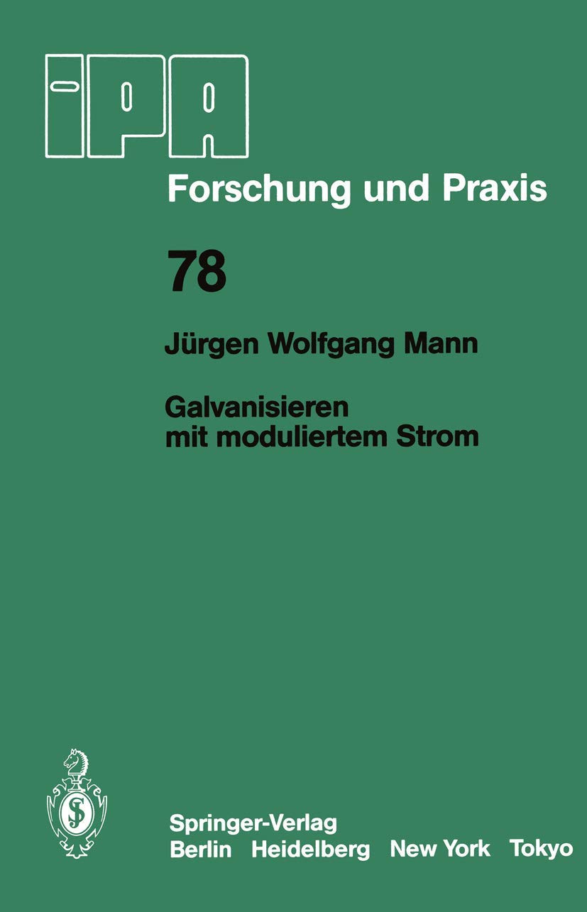 Galvanisieren mit Moduliertem Strom (IPA-IAO - Forschung und Praxis, 78, Band 78) Media & Communication
