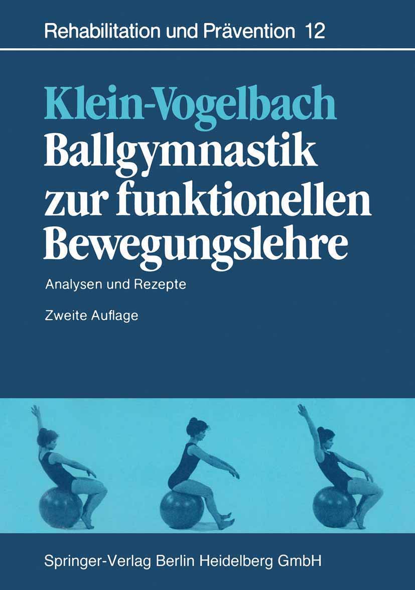Ballgymnastik zur funktionellen Bewegungslehre: Analysen und Rezepte (Rehabilitation und Prävention) Medicine