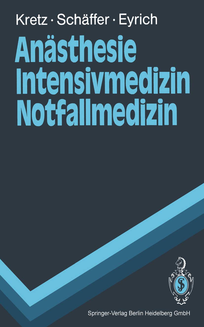 Anästhesie Intensivmedizin Notfallmedizin (Springer-Lehrbuch) Medicine