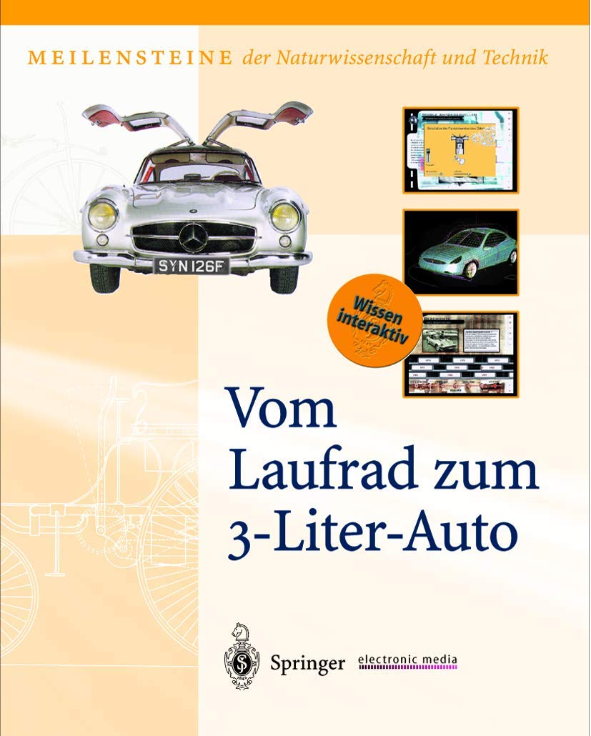 Vom Laufrad zum 3-Liter-Auto (Meilensteine der Naturwissenschaft und Technik) Business & Technology